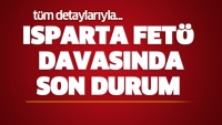 Isparta'daki Fet&ouml;/pdy Davasında Son Durum!