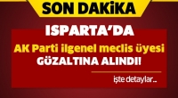 Isparta'da AK Parti İl Genel Meclis &Uuml;yesi G&ouml;zaltına Alındı