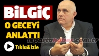 Milletvekili Bilgi&ccedil;,O Gece Yaşadıklarını Anlattı!
