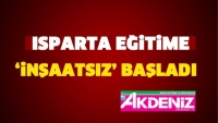 Isparta'da Eğitim 'İNŞAATSIZ' Başladı!