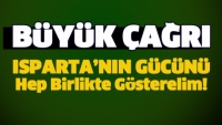Isparta'nın G&uuml;c&uuml;n&uuml; Hep Birlikte G&ouml;sterelim!