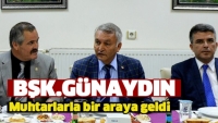 BAŞKAN G&Uuml;NAYDIN, MUHTARLARLA BİR ARAYA GELDİ