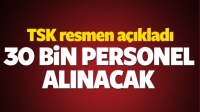 TSK'ya 30 bin personel alınacak