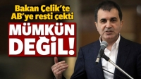 Bakan &Ccedil;elik'ten AB'ye rest!