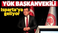 Y&Ouml;K Başkanvekili Isparta'ya Geliyor!