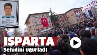 ISPARTA ŞEHİDİNİ UĞURLADI