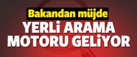 Bakandan m&uuml;jde! Yerli arama motoru geliyor