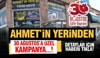 30 Ağustos Zafer Bayramı’na Özel Ahmet’in Yeri’nde Kmapanya Var!