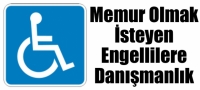 Memur Olmak İsteyen Engellilere Danışmanlık