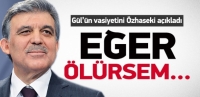 Abdullah G&uuml;l&rsquo;&uuml;n vasiyetini &Ouml;zhaseki a&ccedil;ıkladı