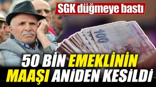 50 Bin Emeklinin Maaşı Aniden Kesildi! SGK D&uuml;ğmeye Bastı
