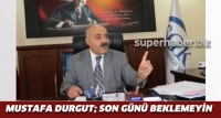 Son G&uuml;n&uuml; Beklemeyin
