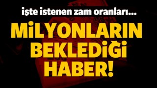 5.1 milyon memur ve emeklinin g&ouml;z&uuml; Ankara&rsquo;da