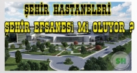 Şehir Hastaneleri Şehir Efsanesi Mi Oluyor?