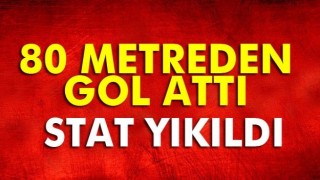 80 metreden gol attı, stat yıkıldı