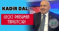 KADİR DAL;GE&Ccedil;İCİ PANSUMAN YAPILIYOR