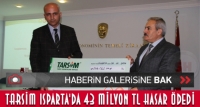 TARSİM Isparta'da 43 Milyon TL Hasar &Ouml;dedi
