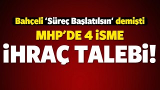 MHP'de 4 isme ihra&ccedil; talebi!