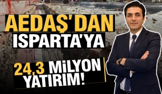 AEDAŞ'ın yıl sonuna kadar Isparta'ya yapacağı yatırım miktarı 24,3 milyon TL'yi bulacak