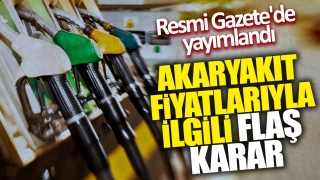 Akaryakıt Fiyatlarında Flaş Karar: Resmi Gazete'de Yayımlandı