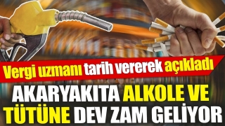 Akaryakıta, Alkole ve T&uuml;t&uuml;ne Dev Zam Geliyor: Vergi Uzmanı Tarih Verdi