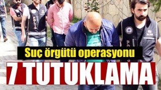 Alanya&rsquo;da su&ccedil; &ouml;rg&uuml;t&uuml; operasyonuna 7 tutuklama 