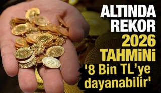 Altında Rekor Tahmini: Gram Altın 2026&rsquo;da 8 Bin TL&rsquo;ye Dayanabilir