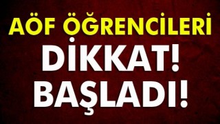 A&Ouml;F &ouml;ğrencileri dikkat! Başladı!
