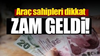 Ara&ccedil; sahipleri dikkat! Beklenen zam geldi