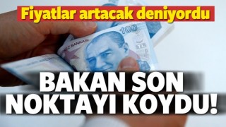 Bakan &Ccedil;elik et fiyatlarına son noktayı koydu