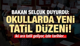 Bakan duyurdu!  okullarda yeni tatil düzeni geliyor