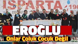 Bakan Eroğlu: "Gen&ccedil;ler Geleceğin Teminatı. Onlar &Ccedil;oluk &Ccedil;ocuk Değil"