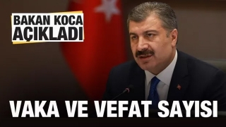 Bakan Koca, bug&uuml;nk&uuml; can kaybı ve vaka sayısını a&ccedil;ıkladı