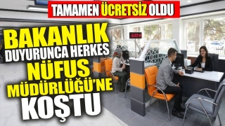 Bakanlık Duyurdu: Artık &Uuml;cretsiz!