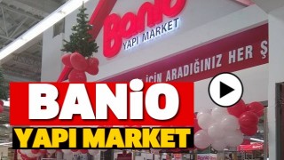 BANİO YAPI MARKET ISPARTA'DA HİZMETE A&Ccedil;ILDI