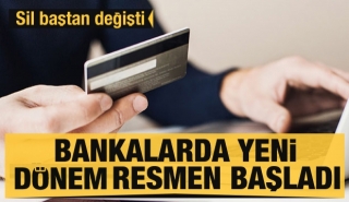 Bankalarda yeni d&ouml;nem resmen başladı! Sil baştan değişti