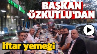 BAŞKAN &Ouml;ZKUTLU'DAN İFTAR YEMEĞİ 