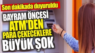 Bayram &Ouml;ncesi ATM'den Para &Ccedil;ekeceklere B&uuml;y&uuml;k Şok