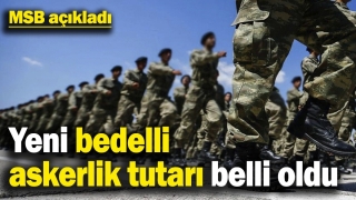 Bedelli Askerlik Ücreti Açıklandı: 243 Bin TL