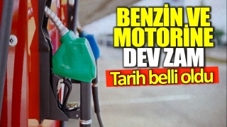 Benzin ve Motorine Dev Zam! Yeni Tarih Belli Oldu