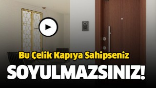 Bu &Ccedil;elik Kapıya Sahipseniz SOYULMAZSINIZ! 