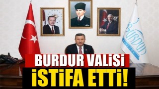 Burdur Valisi milletvekili aday adaylığı i&ccedil;in istifa etti