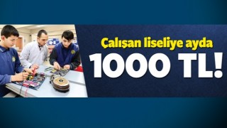 &Ccedil;alışan liseliye bin TL maaş