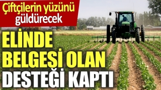 &Ccedil;ift&ccedil;ilere M&uuml;jde: Elinde Belgesi Olan Desteği Kaptı!