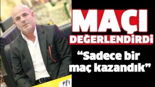 DOBİ HASAN MA&Ccedil;I DEĞERLENDİRDİ