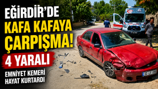 Eğirdir&rsquo;de İki Otomobil Kafa Kafaya &Ccedil;arpıştı: 4 Yaralı