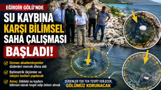 Eğirdir G&ouml;l&uuml;&rsquo;ndeki Su Kaybına Karşı Bilimsel Saha &Ccedil;alışması Başladı: D&uuml;denler Mercek Altında