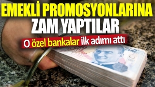 Emekli Promosyonlarında Zam Yapıldı: &Ouml;zel Bankalar İlk Adımı Attı