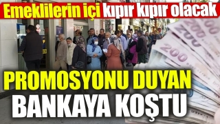 Emekliler İ&ccedil;in M&uuml;jdeli Haber: O banka Promosyon Kampanyası Başlattı