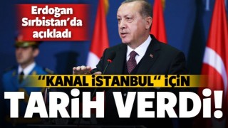 Erdoğan, 'Kanal İstanbul' i&ccedil;in tarih verdi
